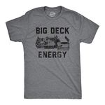 Mens Big Deck Energy Tshirt Funny Summer Backyard Patio Graphic Novelty Tee Mens Funny T Shirts Dad Joke T Shirt for Men Funny Sarcastic T Shirt Novelty Dark Grey XL