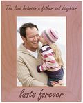 CustomGiftsNow The Love Between A Father And Daughter Lasts Forever Natural Alder Wood Tabletop/Hanging Photo Picture Frame (5x7-inch Vertical)