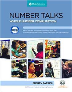 Number Talks: Helping Children Build Mental Math and Computation Strategies, Grades K 5, Updated with Common Core Connections