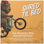 Shred Til Bed - The Mountain Bike A