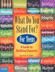 What Do You Stand for?: Kid's Guide to Building Character