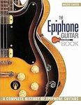 Epiphone Guitar Book: A Complete Hi