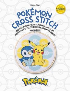 Pokemon Cross Stitch: Bring Your Favorite Pokémon to Life with Over 50 Cute Cross Stitch Patterns