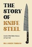 The Story of Knife Steel: Innovator