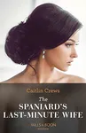 The Spaniard's Last-Minute Wife: Perfect book for fans of opposites attract, marriage of convenience and spicy billionaire romance in 2024! (Innocent Stolen Brides, Book 2) (Mills & Boon Modern)