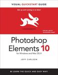 Photoshop Elements 10 for Windows and Mac OS X: Visual QuickStart Guide