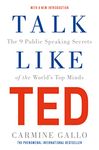 Talk Like TED: The 9 Public Speaking Secrets of the World's Top Minds