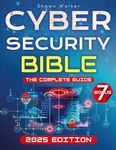 Cybersecurity Bible: The Complete Guide to Detect, Prevent and Manage Cyber Threats | Includes Practical Tests & Hacking Tips for IT Security Specialists