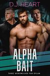 Alpha Bait: Three Werewolves for Dy