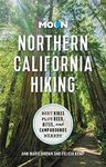 Moon Northern California Hiking: Best Hikes Plus Beer, Bites, and Campgrounds Nearby (Moon Hiking Travel Guide)