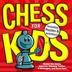 Your Move, Grandpa! Chess for Kids: Master the Rules, Solve Puzzles, and Win the Game with Proven Tactics & Strategies, From Openings to Endgames (Chess for Kids Book Series)