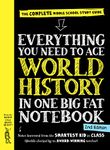 Everything You Need to Ace World History in One Big Fat Notebook, 2nd Edition: The Complete Middle School Study Guide