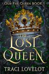 The Lost Queen: A Slow-Build Reverse Harem Fantasy Romance (Our Fae Queen Book 1)