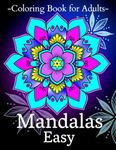 Easy Mandalas Coloring Book for Adults: Large Print Coloring Book with 52 Beautiful, Relaxing, Bold and Easy Mandala Designs