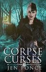 Corpse Curses: A Reverse Harem Paranormal Romance (Curses, Charms, and Incantations Book 1)