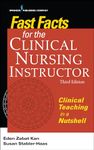 Fast Facts for the Clinical Nursing Instructor: Clinical Teaching in a Nutshell