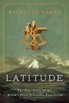 Latitude: The True Story of the World's First Scientific Expedition