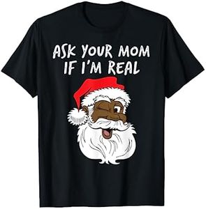 Black Real Santa Ask Your Mom If I'm Real Winking T-Shirt