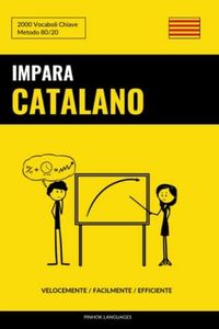 Impara il Catalano - Velocemente / Facilmente / Efficiente: 2000 Vocaboli Chiave