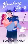 Breaking Away: A fake dating grumpy sunshine hockey romance