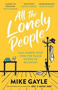 All The Lonely People: From the Richard and Judy bestselling author of Half a World Away comes a warm, life-affirming story – the perfect read for these times