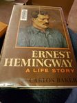 ERNEST HEMINGWAY. A LIFE STORY.