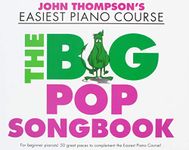 John Thompson's Easiest Piano Course the Big Pop Songbook