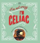 I'm Not Crazy, I'm Celiac: Gluten-F