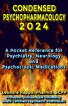 Condensed Psychopharmacology 2024: A Pocket Reference for Psychiatry, Neurology, and Psychotropic Medications