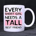 11 Ounce- Novelty Funny Humor Every Tall Girl Needs A Short Best Friend White Ceramic Coffee Mug Cup, Tall Girl Mug, Short People Mug, Best Friend Mug - Great Gift Item for Anyone/Christmas/Birthday