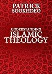 Understanding Islamic Theology