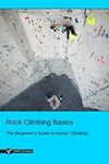 Rock Climbing Basics: The Beginner'