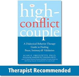 The High-Conflict Couple: A Dialectical Behavior Therapy Guide to Finding Peace, Intimacy, and Validation