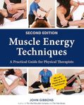 Muscle Energy Techniques, Second Edition: A Practical Guide for Physical Therapists