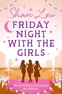 Friday Night With The Girls: A tale that will make you laugh, cry and call your best friend!