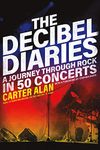 The Decibel Diaries: A Journey through Rock in 50 Concerts