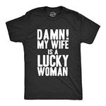 Mens Damn My Wife is A Lucky Woman T Shirt Funny Sarcastic Gift for Husband Dad (Heather Black) - L