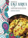 Passage to East Africa: A Cookbook of East African Ismaili and Indian cuisine