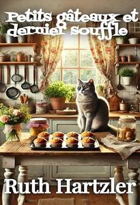 Petits gâteaux et dernier souffle: Un cosy mystery (enquêtes et humour) (Un cupcake et un cosy mystery t. 6)