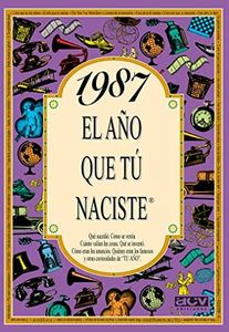 1987 El año que tú naciste