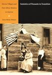 Semiotics of Peasants in Transition: Slovene Villagers and Their Ethnic Relatives in America (Sound and Meaning: The Roman Jakobson Series in Linguistics and Poetics)