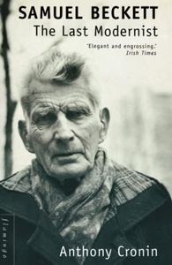 Samuel Beckett: The Last Modernist