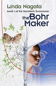 The Bohr Maker (The Nanotech Succession Book 1)