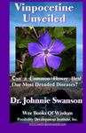 Vinpocetine Unveiled: Can a Common Flower Heal Our Most Dreaded Diseases?