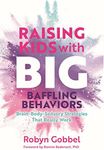 Raising Kids with Big, Baffling Behaviors