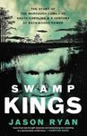 Swamp Kings: The Story of the Murda