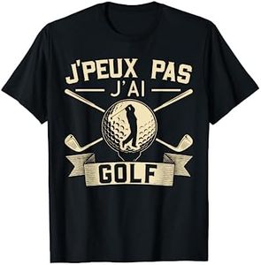 Je Peux Pas J'Ai Golf Clubs De Golf Cadeau De Golfeur T-Shirt