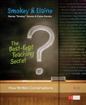 The Best-Kept Teaching Secret: How Written Conversations Engage Kids, Activate Learning, Grow Fluent Writers, K-12