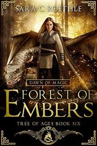 Dawn of Magic: Forest of Embers (The Tree of Ages Series Book 6)