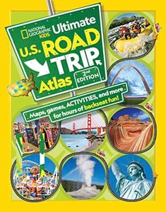 National Geographic Kids Ultimate U.S. Road Trip Atlas, 2nd Edition